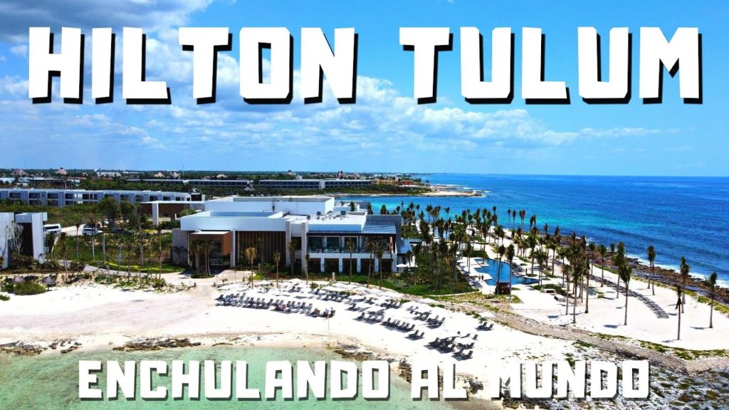 Hilton Tulum: Uno de los mejores Hoteles en la Riviera Maya, Mexico!!!