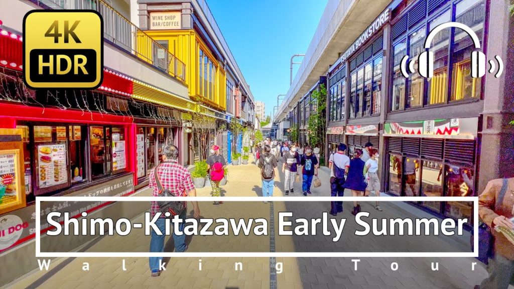 [4K/HDR/Binaural] Shimo-Kitazawa Early Summer 2022 Walking Tour - Tokyo Japan