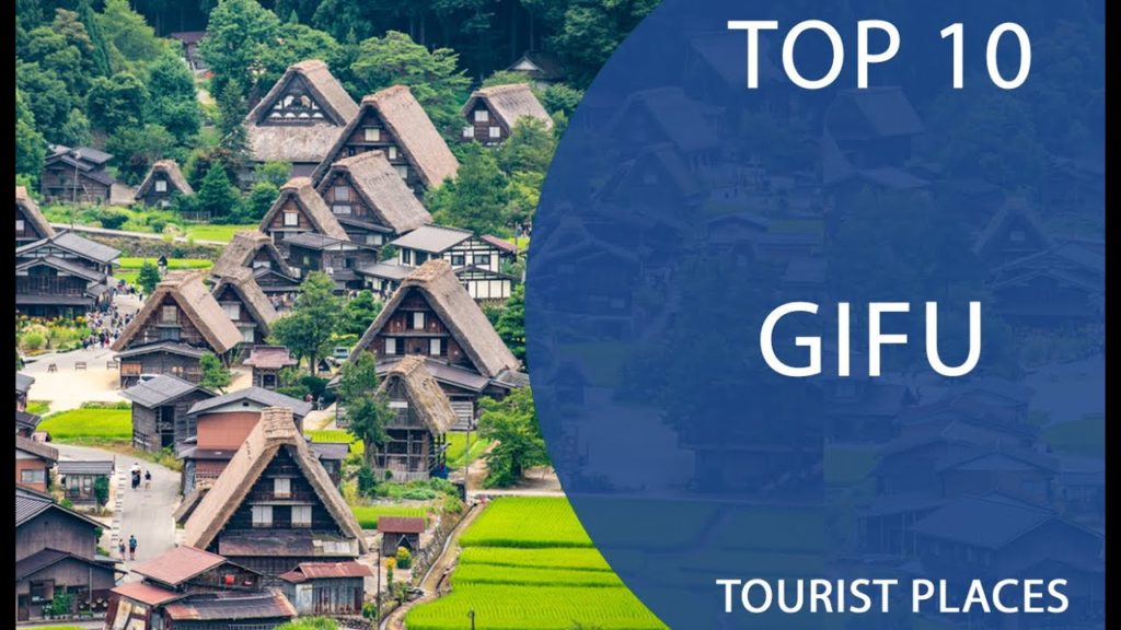 Top 10 Best Tourist Places to Visit in Gifu | Japan – English Top 10 Best Tourist Places to Visit in Gifu | Japan - English