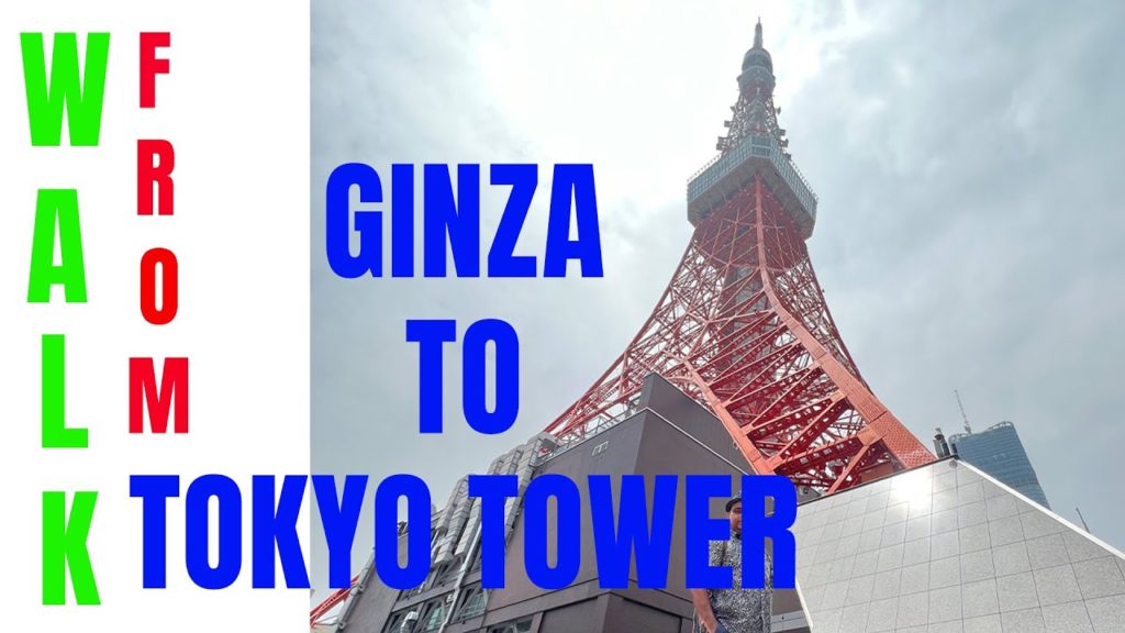 Ginza to Tokyo tower walk