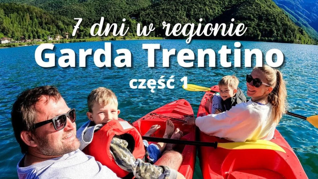Jezioro Garda i Ledro - tydzień w regionie Garda Trentino - część 1