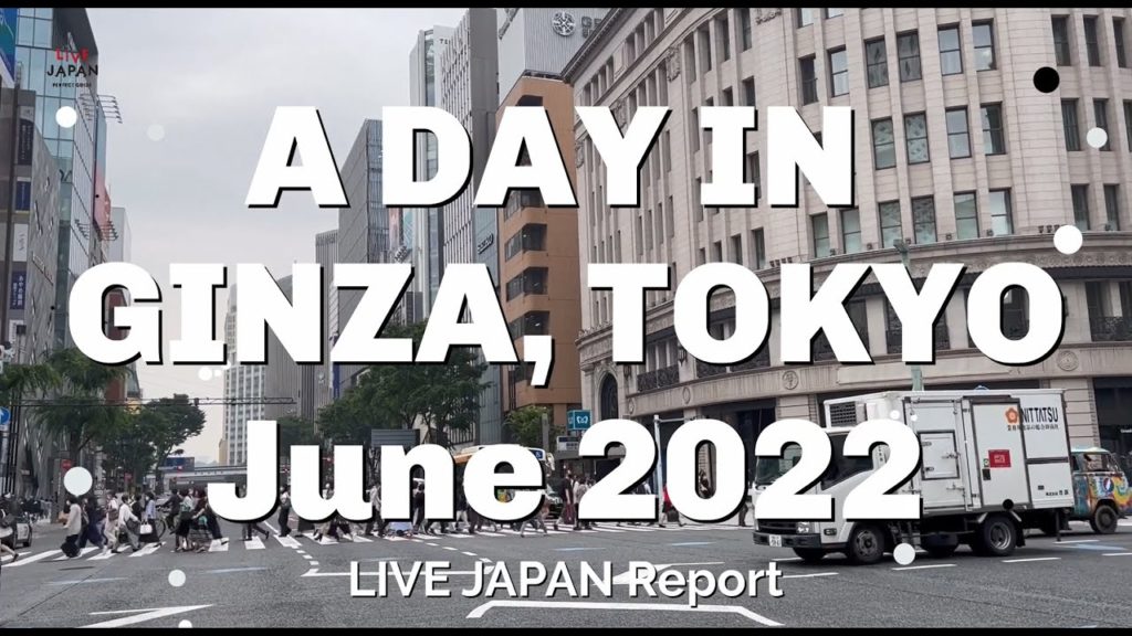 A Day in Ginza, Tokyo! – LIVE JAPAN Travel Update (June 2022) A Day in Ginza, Tokyo! - LIVE JAPAN Travel Update (June 2022)