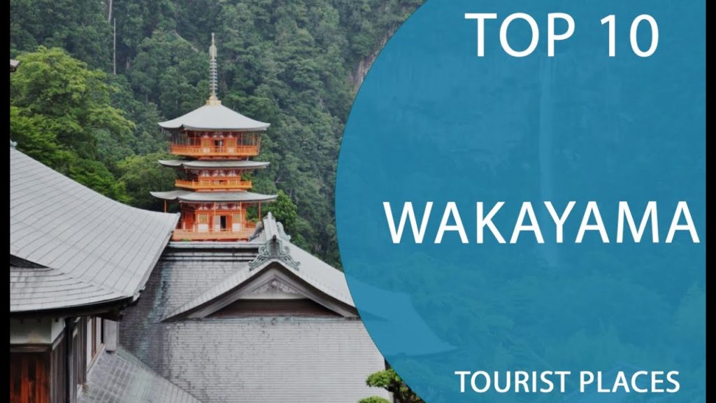 Top 10 Best Tourist Places to Visit in Wakayama | Japan - English