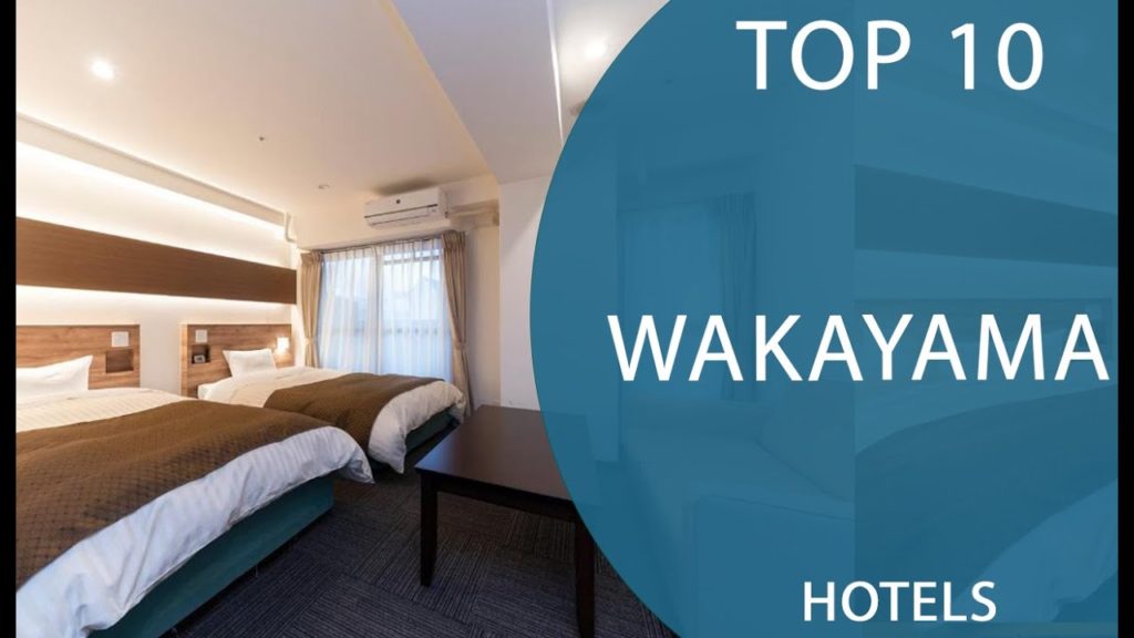 Top 10 Best Hotels to Visit in Wakayama | Japan – English Top 10 Best Hotels to Visit in Wakayama | Japan - English