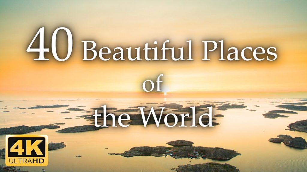 40 Beautiful Places of the World 4K (All Locations shown on the Screen)