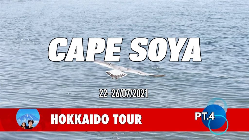 Cape Soya : Hokkaido Tour Pt.4 Cape Soya : Hokkaido Tour Pt.4