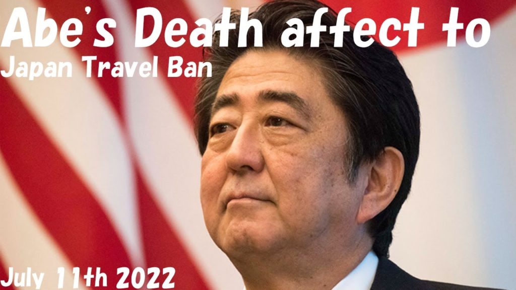 Abe's Death affect to Japan Travel Ban and Tourism in Japan