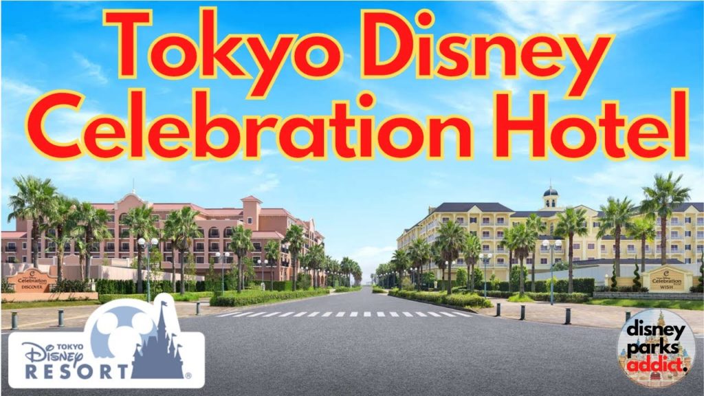 Tokyo Disney Celebration Hotel GUIDE - Tokyo Disney Resort