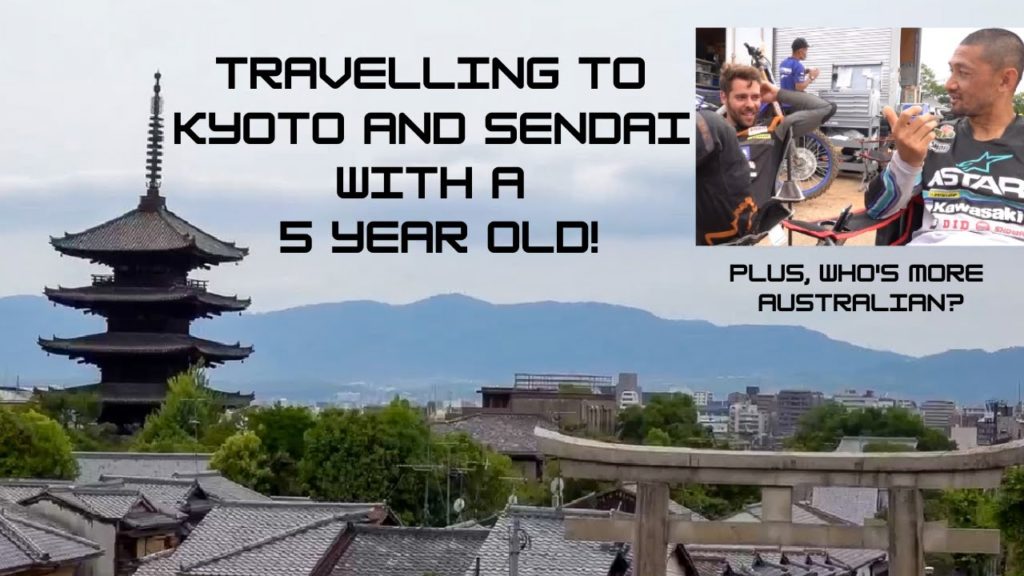 TRAVELLING TO KYOTO AND SENDAI WITH A FIVE YEAR OLD! TRAVELLING TO KYOTO AND SENDAI WITH A FIVE YEAR OLD!