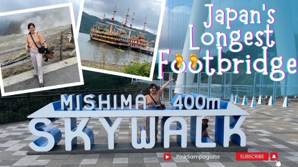 Japan’s Longest Footbridge|Geothermal Museum+Hakone’s Famous Places(Ropeway,lake cruise)