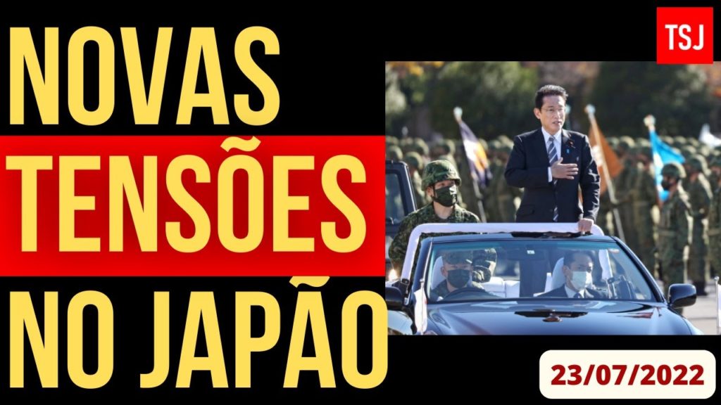 NOVAS TENSÕES NO JAPÃO – NOTÍCIAS URGENTES DO JAPÃO – 23/JULHO/2022 NOVAS TENSÕES NO JAPÃO - NOTÍCIAS URGENTES DO JAPÃO - 23/JULHO/2022