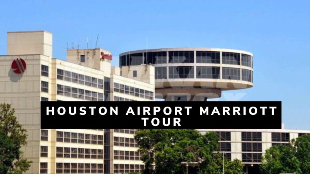 Houston Airport Marriott at George Bush Intercontinental Tour and Review