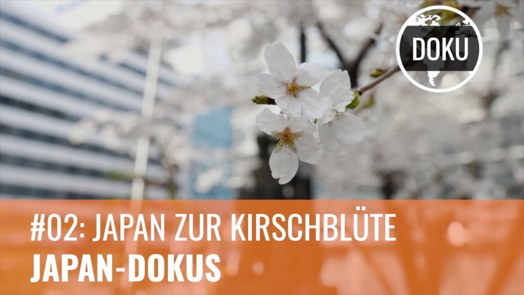 Japan-Dokus 2018 2/15: Japan zur Kirschblüte – Hanami in Tokio, Osaka und Yokohama Japan-Dokus 2018 2/15: Japan zur Kirschblüte – Hanami in Tokio, Osaka und Yokohama