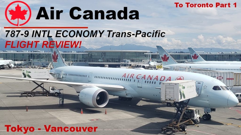 AIR CANADA 787-9 International Economy Review | Trans-Pacific | Tokyo - Vancouver | To Toronto Pt. 1