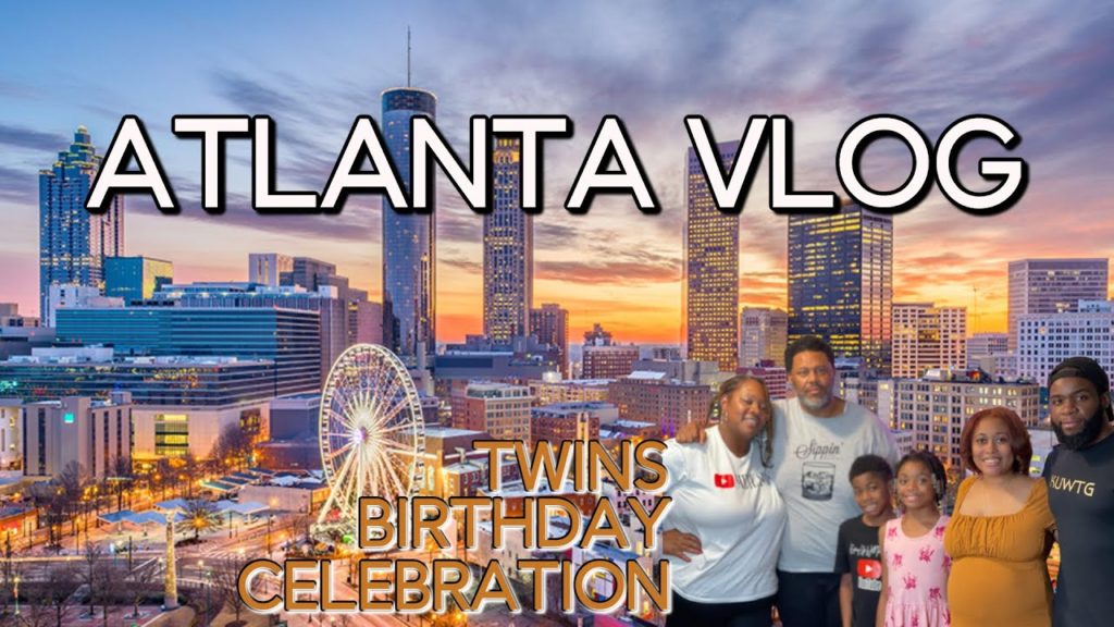 ATLANTA VLOG  2022 |10th Birthday Vlog | ATLANTA #atlantavlog2022