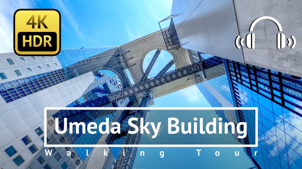[4K/HDR/Binaural] Osaka Umeda Sky Building Day & Night Walking Tour - Osaka Japan
