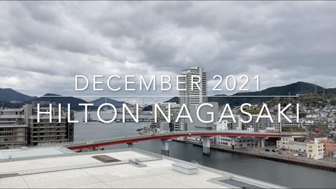 Hilton Nagasaki (Executive Deluxe), December 2021