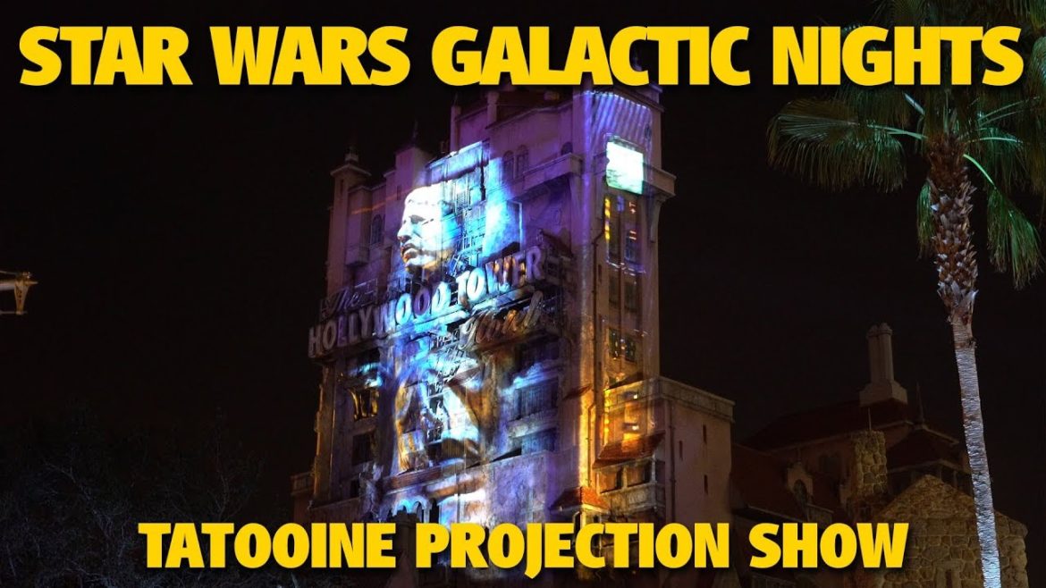 Tatooine Galactic Destinations Tower of Terror Projection | Star Wars Galactic Nights