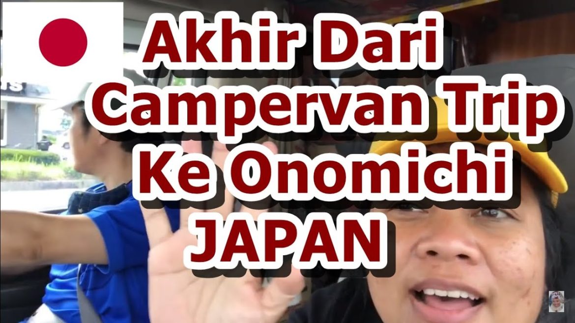 Akhir campervan trip ke Onomichi dan Mukaishima - Hiroshima japan Summerholidays #malala #campervan