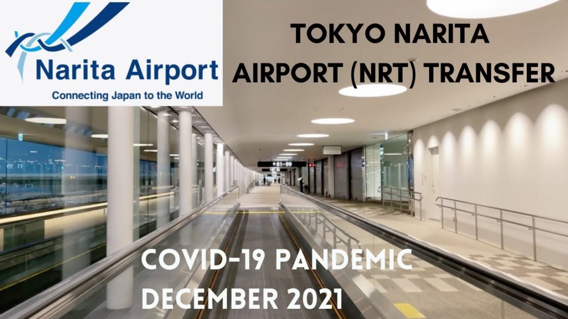 TOKYO NARITA Airport INTERNATIONAL TRANSFER during COVID-19 TOKYO NARITA Airport INTERNATIONAL TRANSFER during COVID-19
