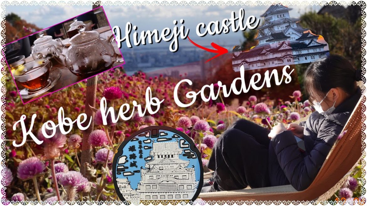 KOBE HERB GARDENS | HIMEJI CASTLE