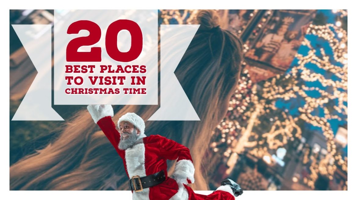 Where to travel for Christmas vacation? 20 Best Places to travel in Christmas time!