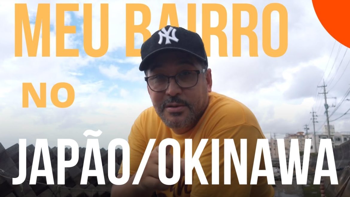 TOUR PELO MEU BAIRRO NO JAPÃO EM OKINAWA TOUR PELO MEU BAIRRO NO JAPÃO EM OKINAWA