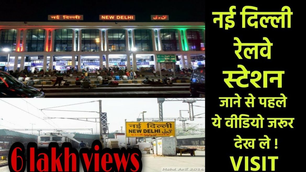 New Delhi Railway Station Tour 2019 New Delhi Railway Station Tour 2019