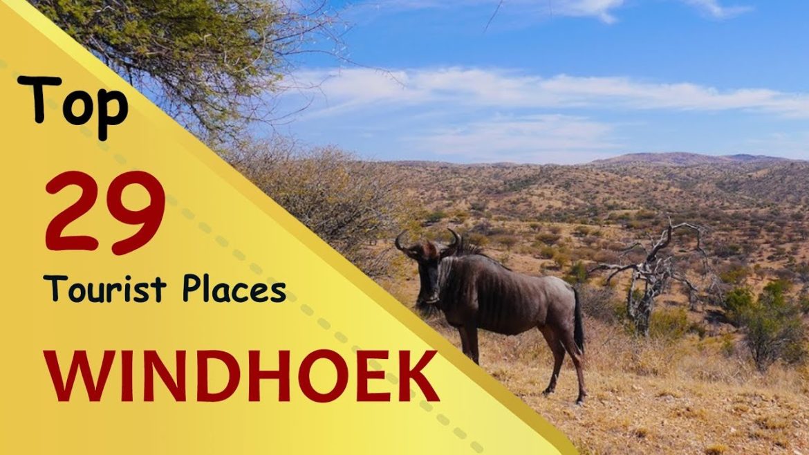 "WINDHOEK" Top 29 Tourist Places | Windhoek Tourism | NAMIBIA
