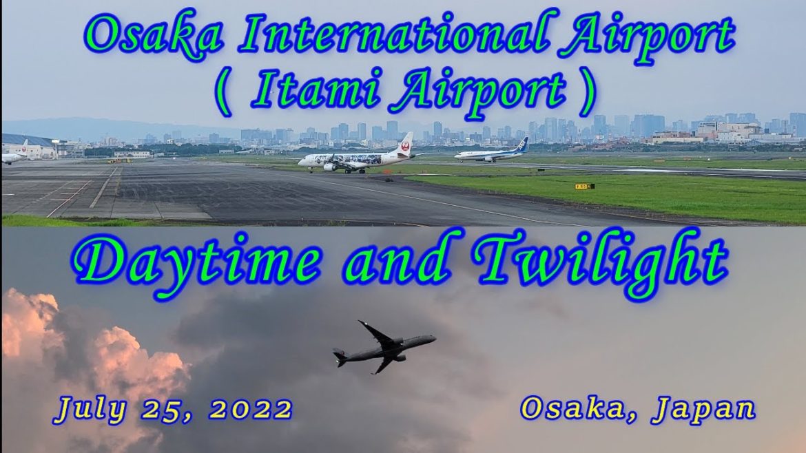 【伊丹大阪国際空港】Itami Osaka International Airport 🛫🌏 Daytime and Twilight  OSAKA 🗾JAPAN