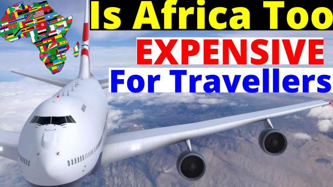 Why Travel and Tourism Investment Is So Expensive In Africa. Best Places to Visit in Africa. Why Travel and Tourism Investment Is So Expensive In Africa. Best Places to Visit in Africa.