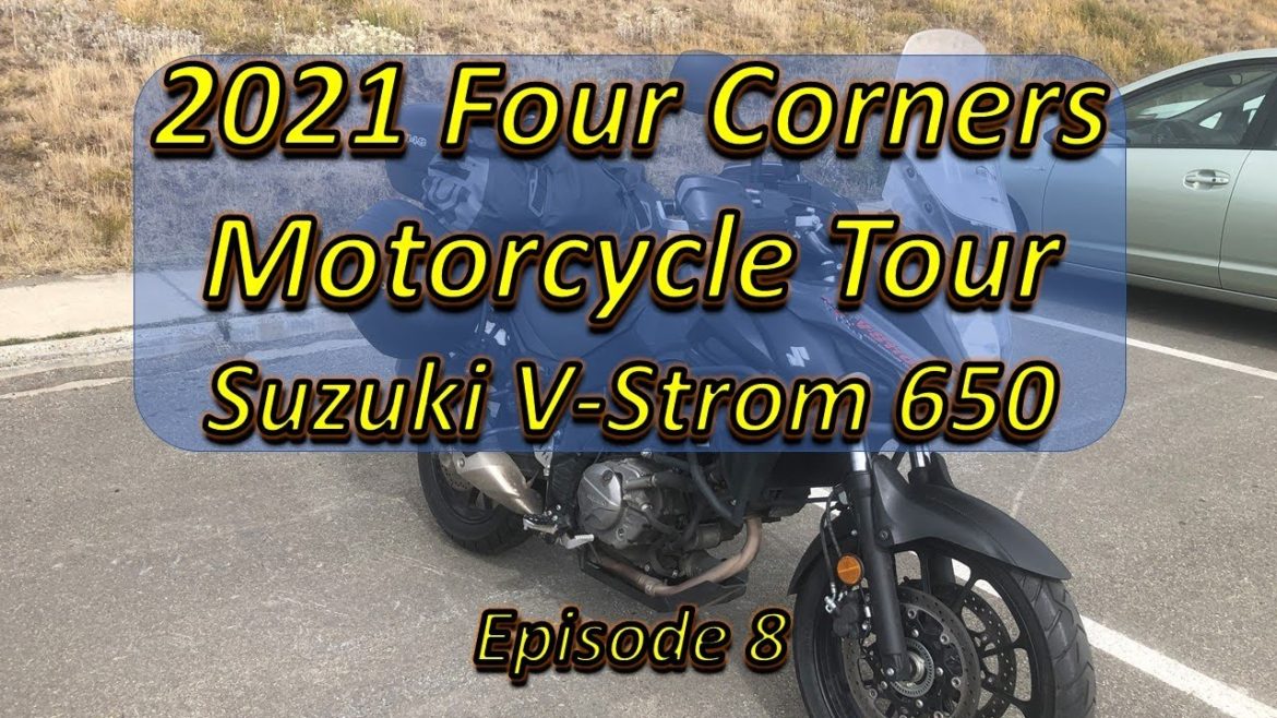 2021 Four Corners Suzuki V-Strom 650 Motorcycle Camping Tour – Episode 8 2021 Four Corners Suzuki V-Strom 650 Motorcycle Camping Tour - Episode 8