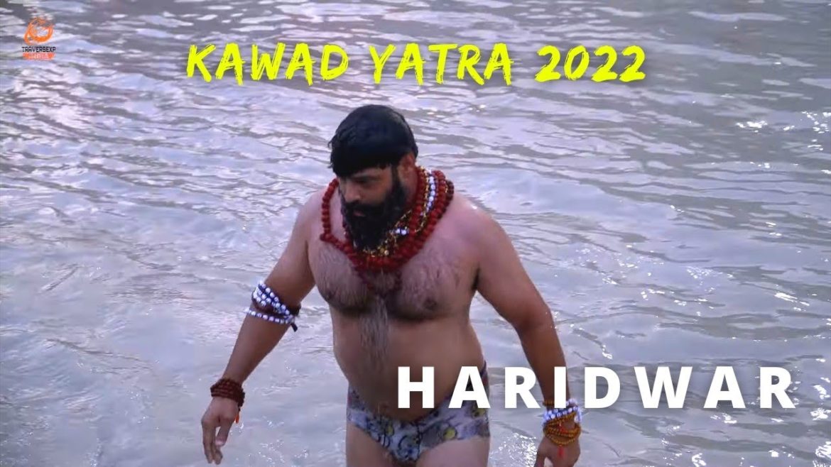 Kawad Yatra 2022 Haridwar | Shravani Mela | Har ki Pauri Ganga Snan and Aarti 🙏