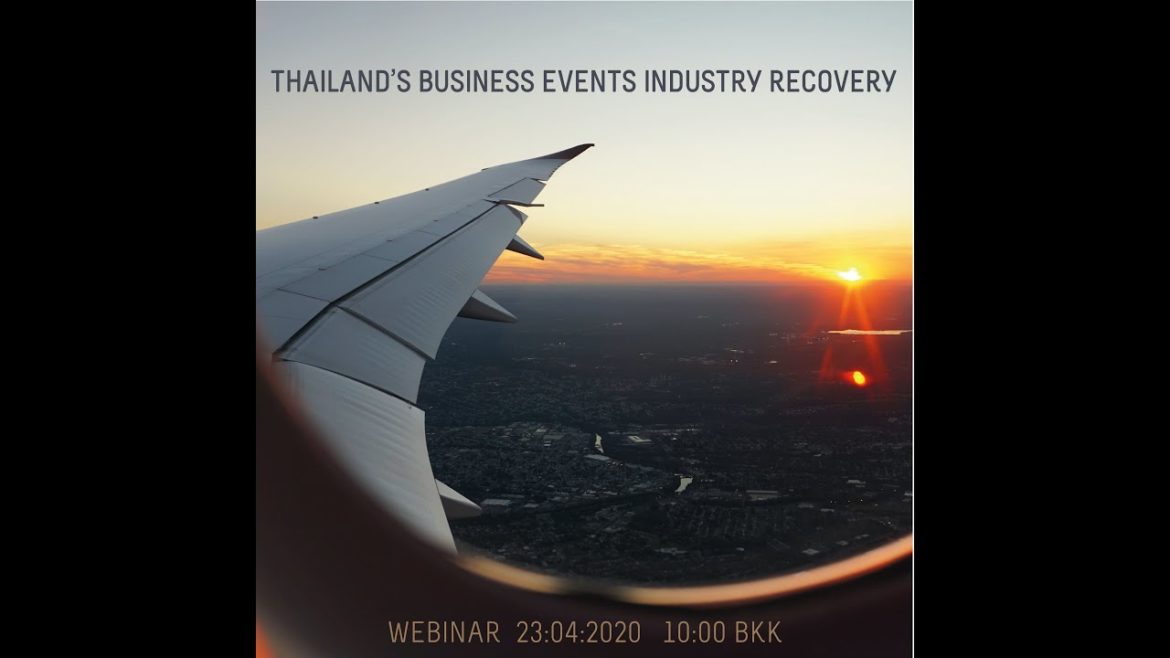 Thailand's Business Events Industry Recovery webinar 23 Apr 2020 Thailand's Business Events Industry Recovery webinar 23 Apr 2020