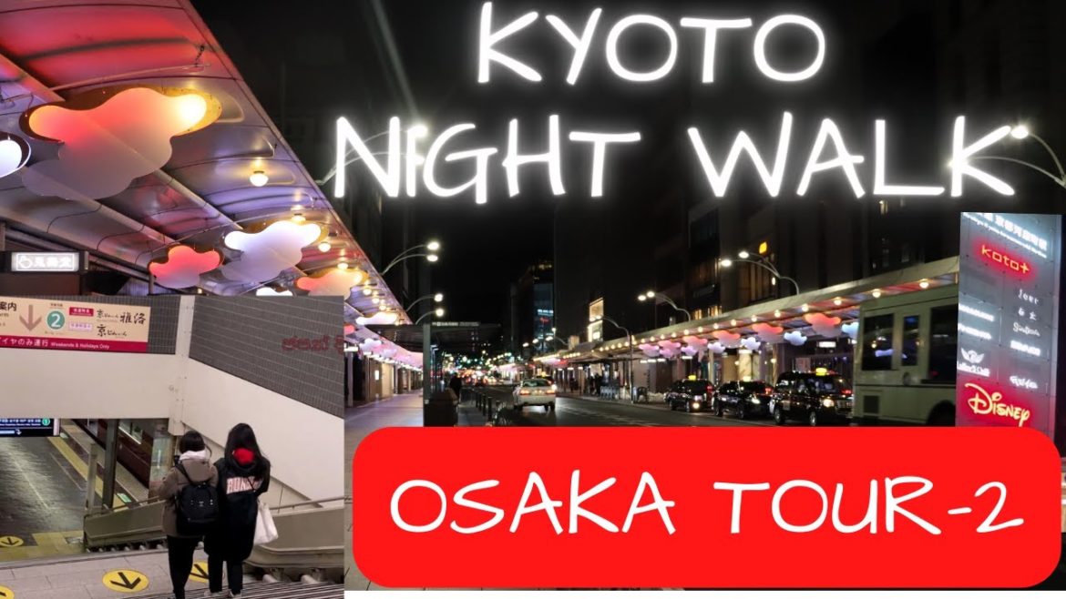 Kyoto Night Walking // කියොතො Town එකේ රවුමක් ඇවිදින්න එන්න 2022 Osaka Tour Part - 2