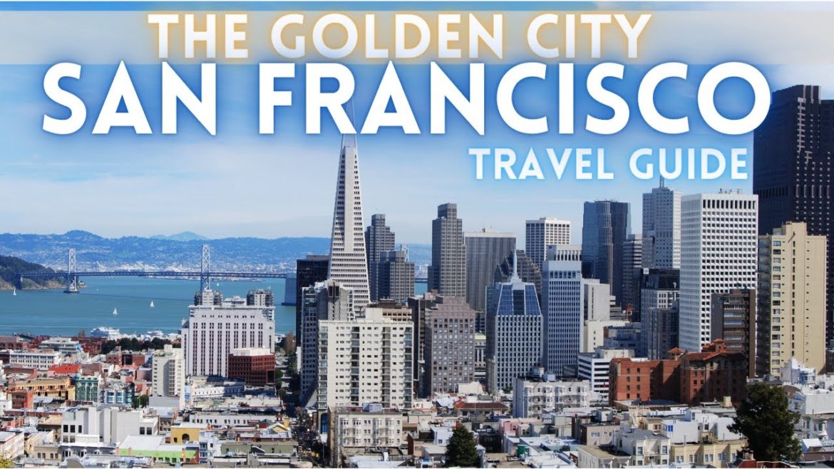 San Francisco California Travel Guide 2022