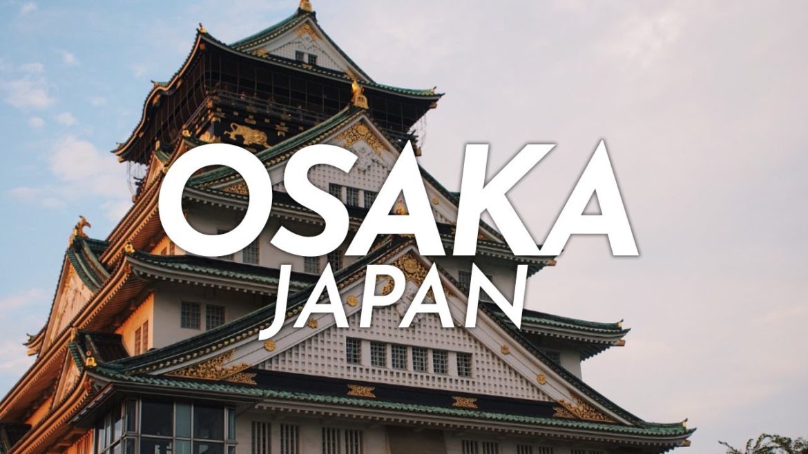 Top 10 Places to Visit in Osaka | Japan Top 10 Places to Visit in Osaka | Japan