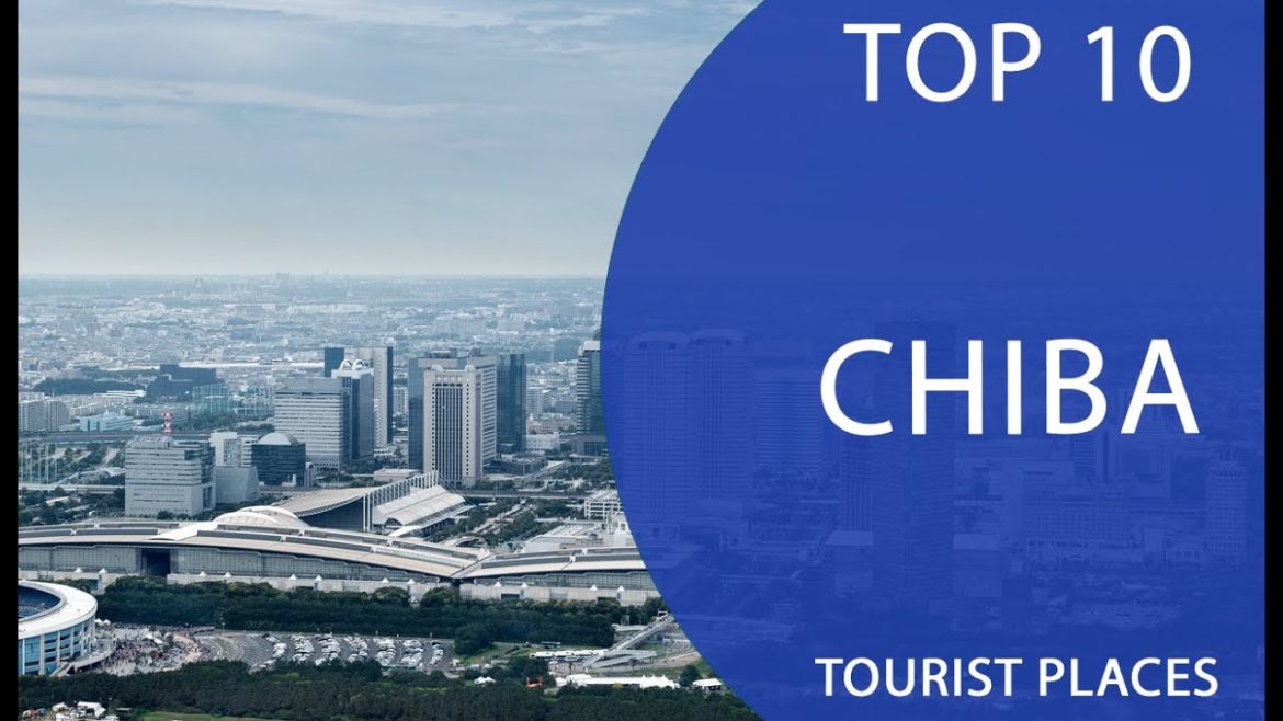 Top 10 Best Tourist Places to Visit in Chiba | Japan – English Top 10 Best Tourist Places to Visit in Chiba | Japan - English