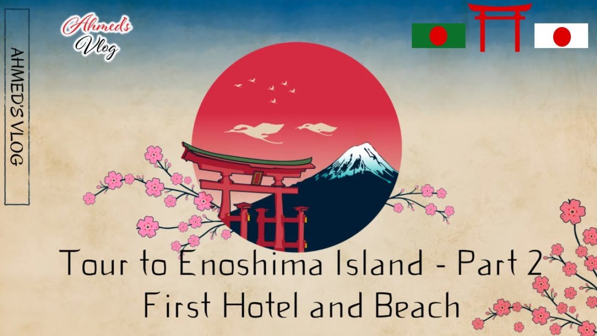 Enoshima Island Tour – Part 2, First Hotel and the Beach, Mt. Fuji during day and evening Enoshima Island Tour - Part 2, First Hotel and the Beach, Mt. Fuji during day and evening