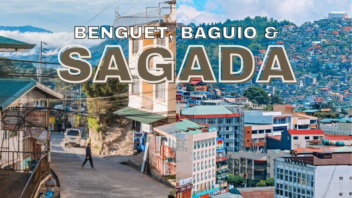 Sagada, Atok, Benguet and Baguio City