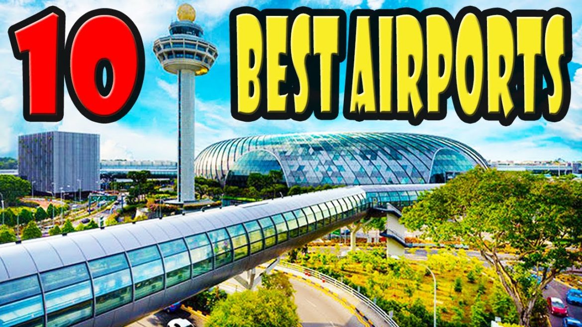 10 Best Airports in the World 10 Best Airports in the World