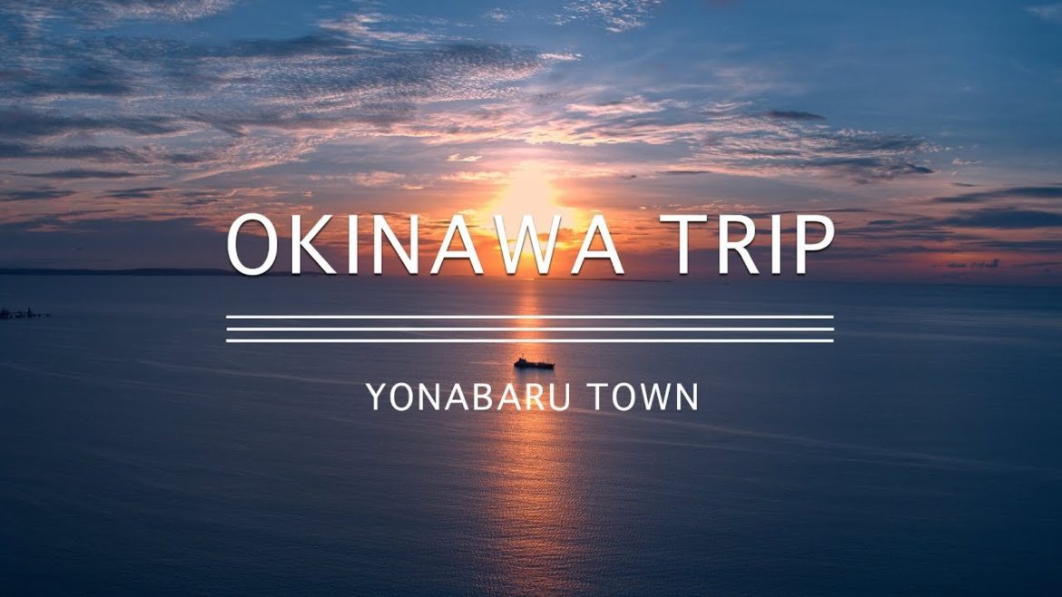 [OKINAWA TRIP#11]  与那原町／YONABARUCHO - SUNRISE -