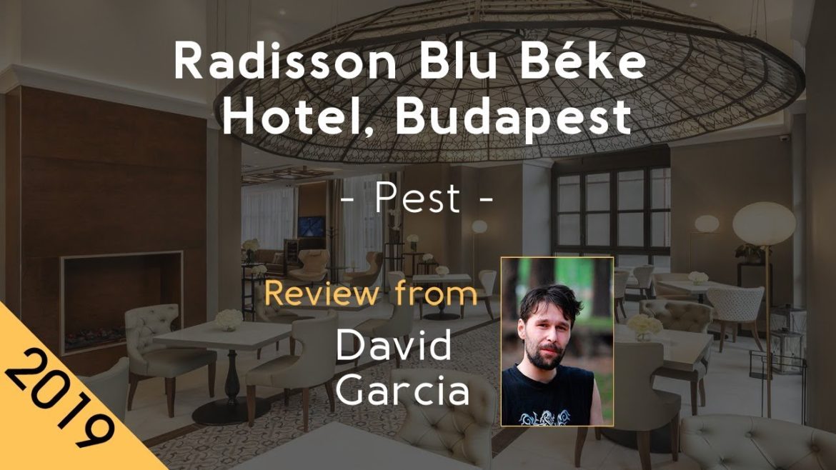 Radisson Blu Béke Hotel, Budapest 4⋆ Review 2019