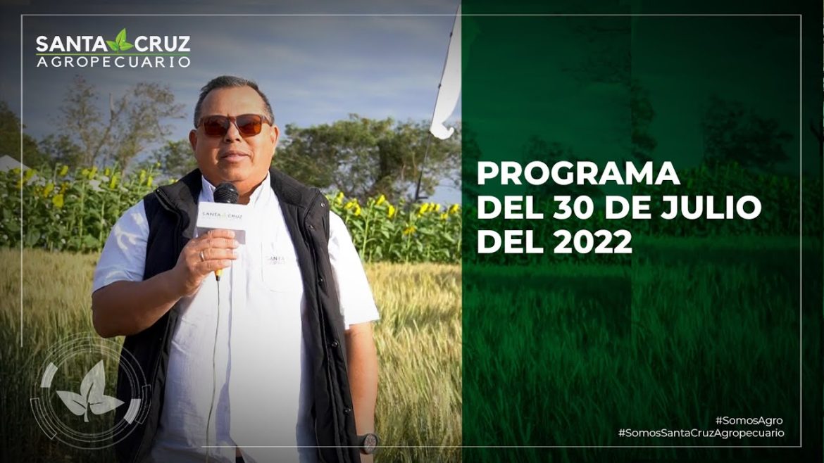 SANTA CRUZ AGROPECUARIO 30 DE JULIO DEL 2022