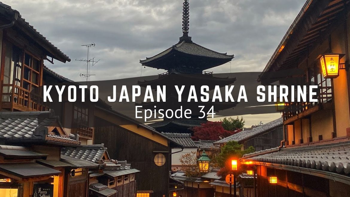 Kyoto Japan – Yasaka Shrine and Yasaka Pagoda – Travel Japan – Japan Vlog – Episode 34 Kyoto Japan - Yasaka Shrine and Yasaka Pagoda - Travel Japan - Japan Vlog - Episode 34