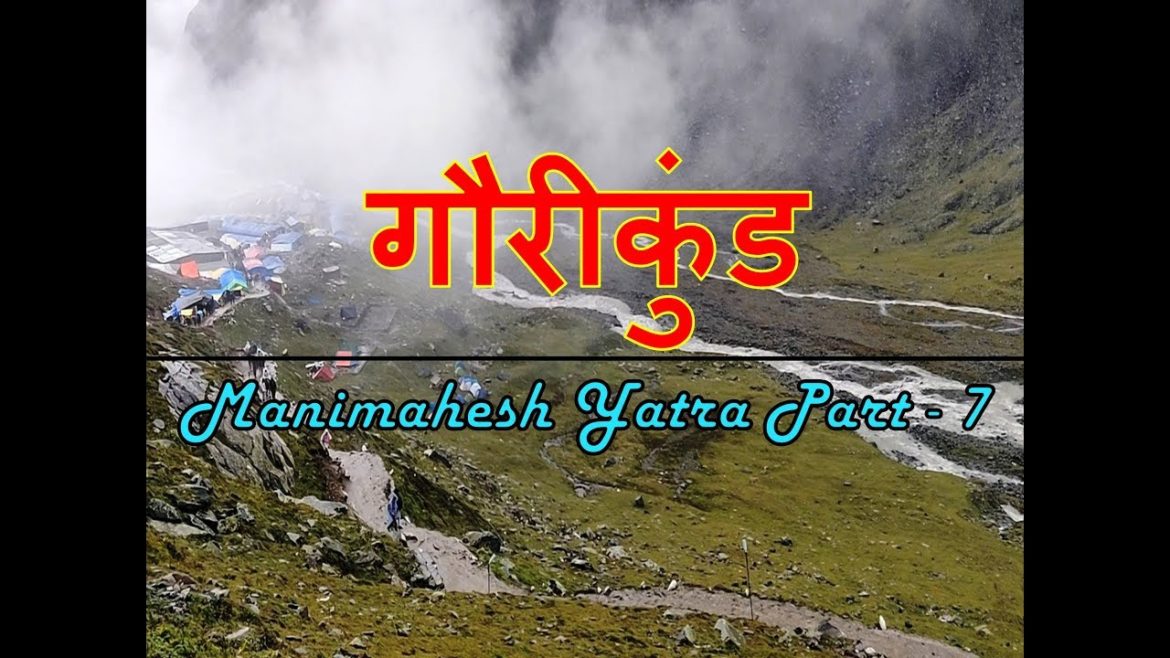 Gaurikund, Bharmour, Chamba, Manimahesh Yatra Part 7, Himachal Pradesh || Himachal Darshan ||