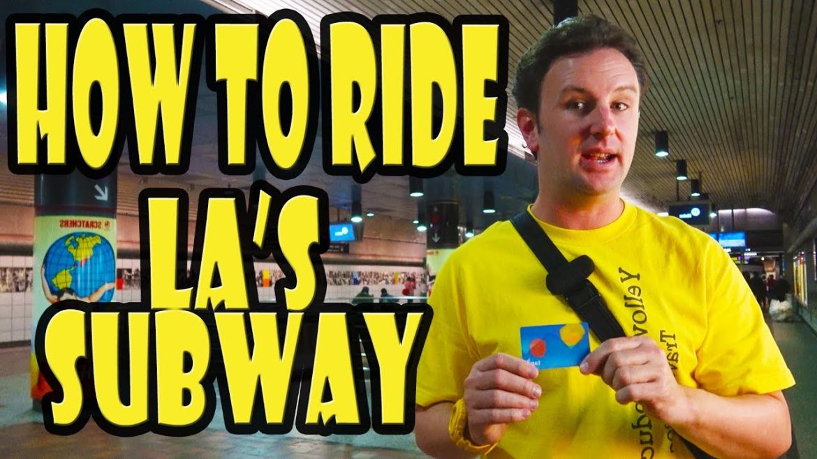 How to Ride the Subway in Los Angeles How to Ride the Subway in Los Angeles