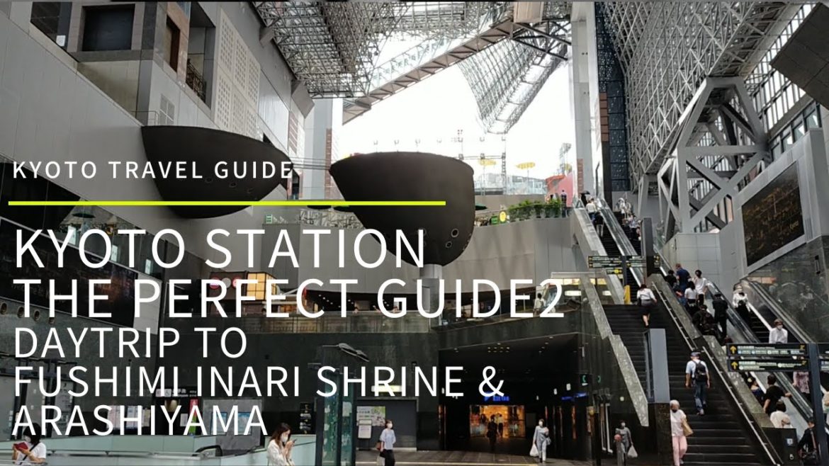 Kyoto Travel Guide: The Perfect Guide of Kyoto Station2. For Daytrippers! Kyoto Travel Guide: The Perfect Guide of Kyoto Station2. For Daytrippers!