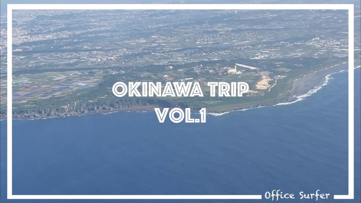 Okinawa Trip vol.1