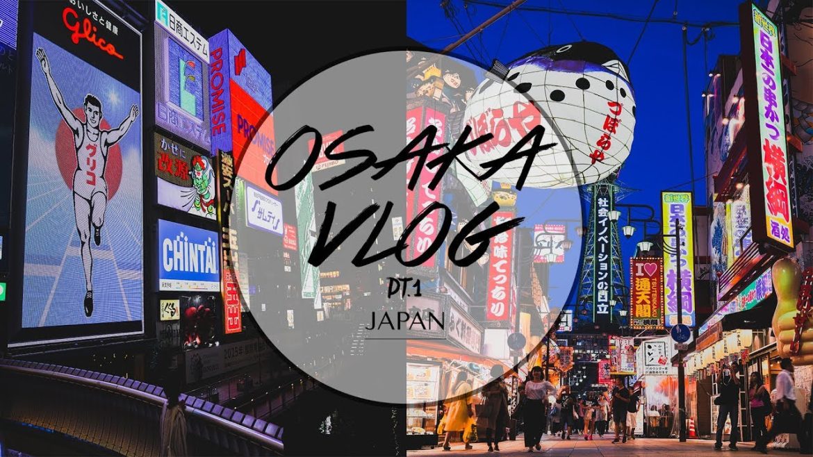 Best Places in Osaka, Japan – OSAKA VLOG 1 Best Places in Osaka, Japan - OSAKA VLOG 1